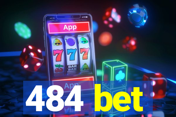 484 bet